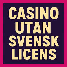 Casino utan svensk licens En Guide för Spelare